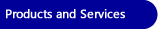 Products and Services